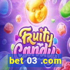 bet 03 .com